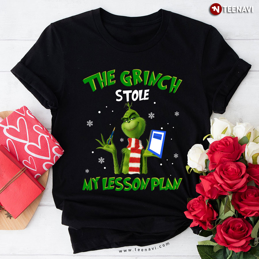 The Grinch Stole My Lesson Plan T-Shirt