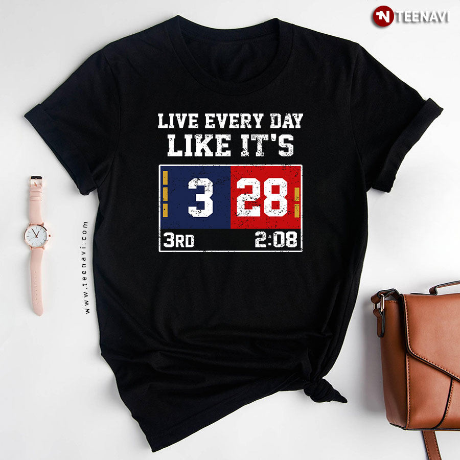 Live Every Day Like It's 28-3 T-Shirt