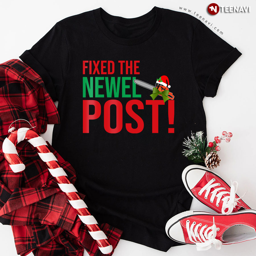 National Lampoon's Christmas Vacation Fixed The Newel Post Chainsaw T-Shirt