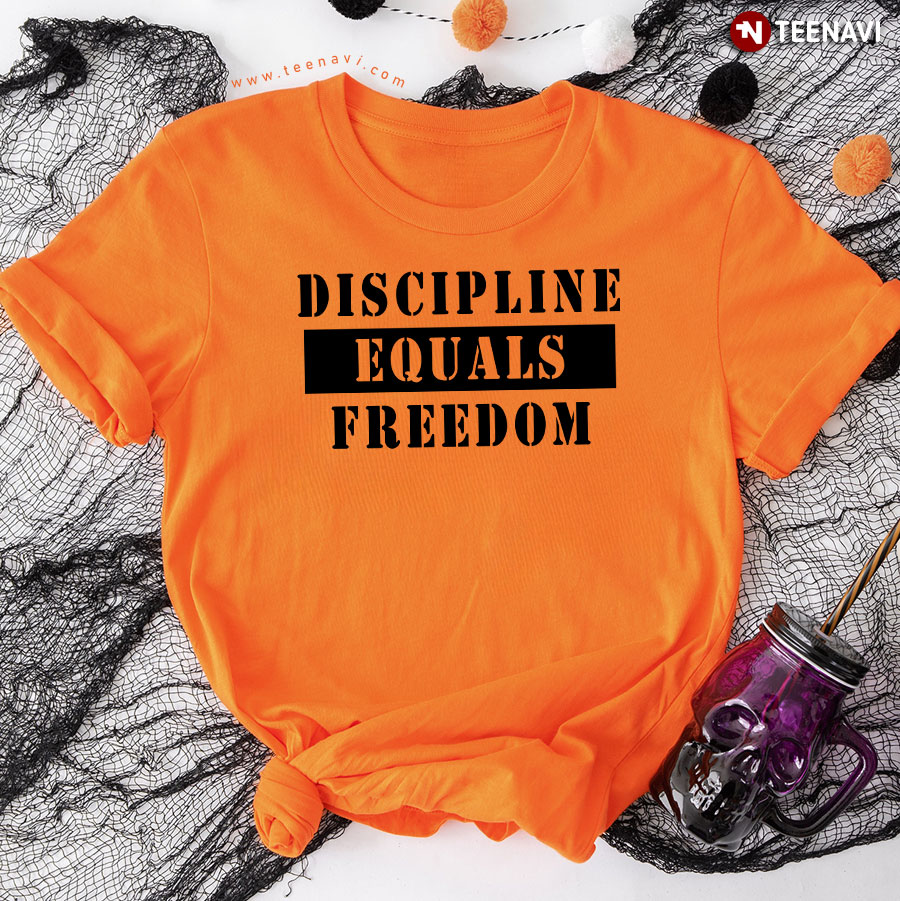 Discipline Equals Freedom T-Shirt