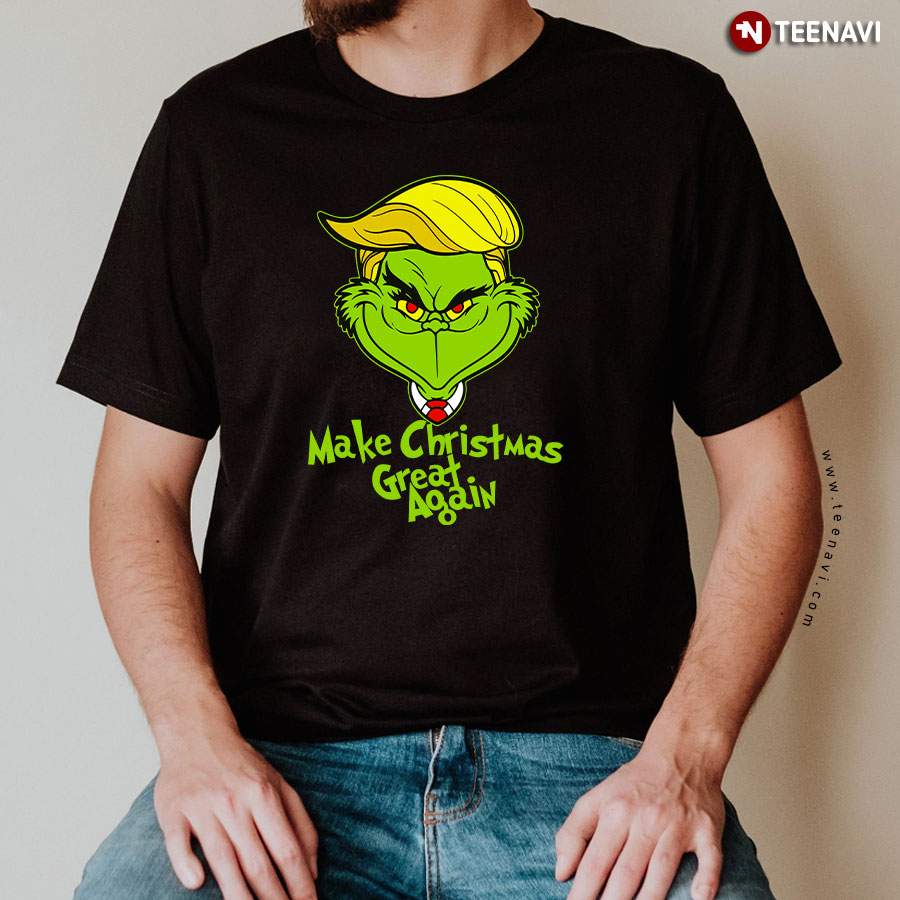 Grinch Donald Trump Make Christmas Great Again T-Shirt