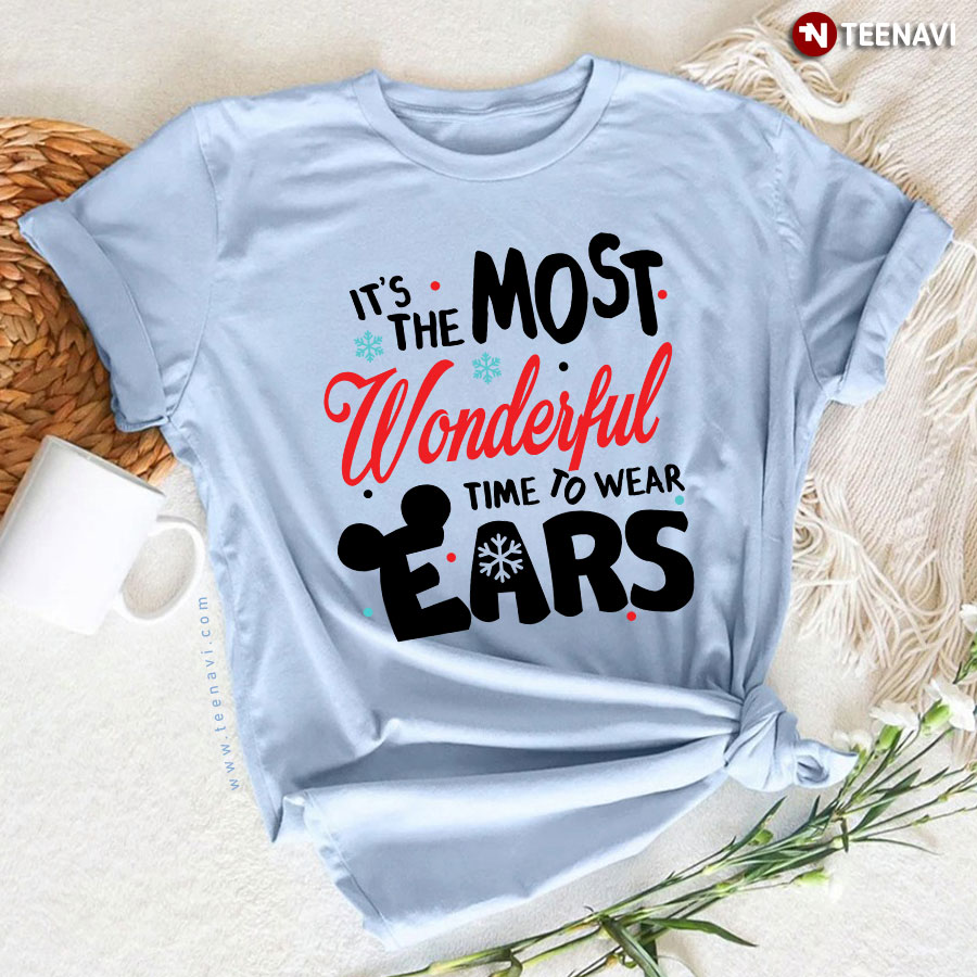 It's The Most Wonderful Time To Wear Ears T-Shirt