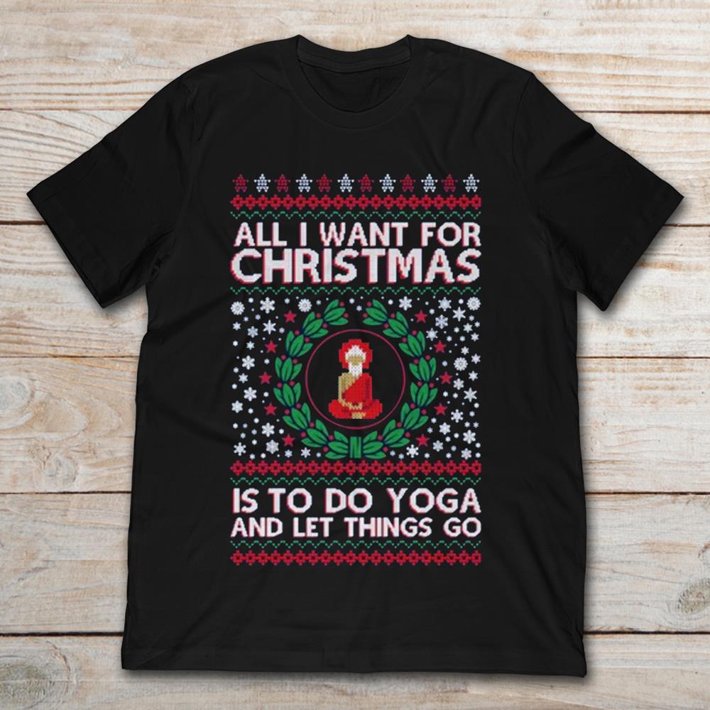 Santa Claus All I Want For Christmas Is To Do Yoga And Let Things Go