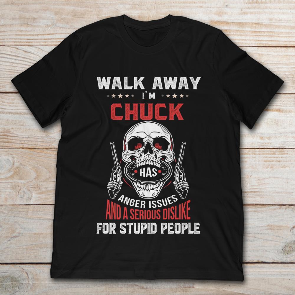 Skull  Walk A way I'm The Chuck Has Anger Issues