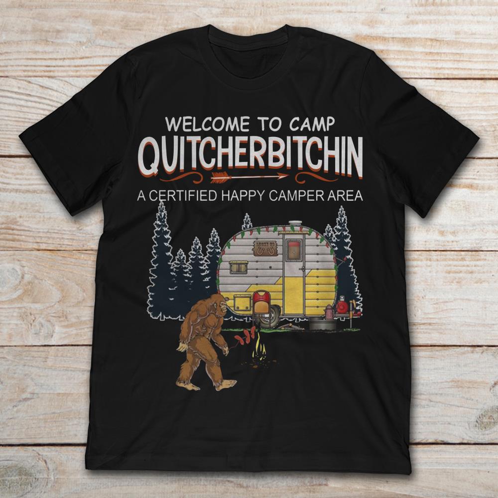 Welcome To Camp Quitcherbitchin A Certified Happy Camper Area