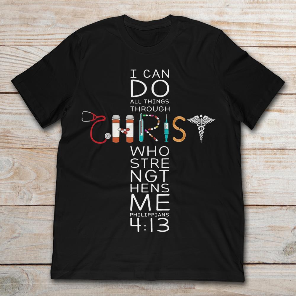 I Can Do All Things Through Christ  Who Strengthens Me Medical Assistant Nurse