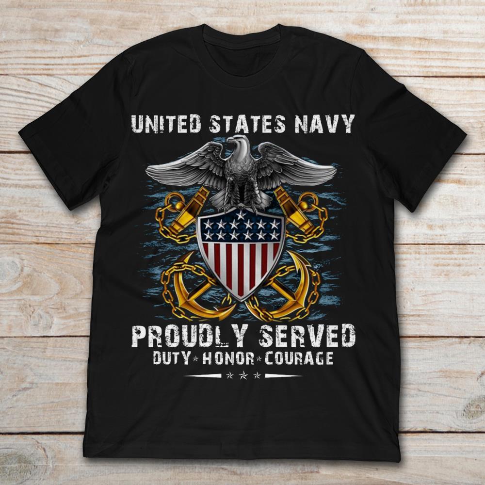 The United States Navy Proudly Served Duty Honor Courage