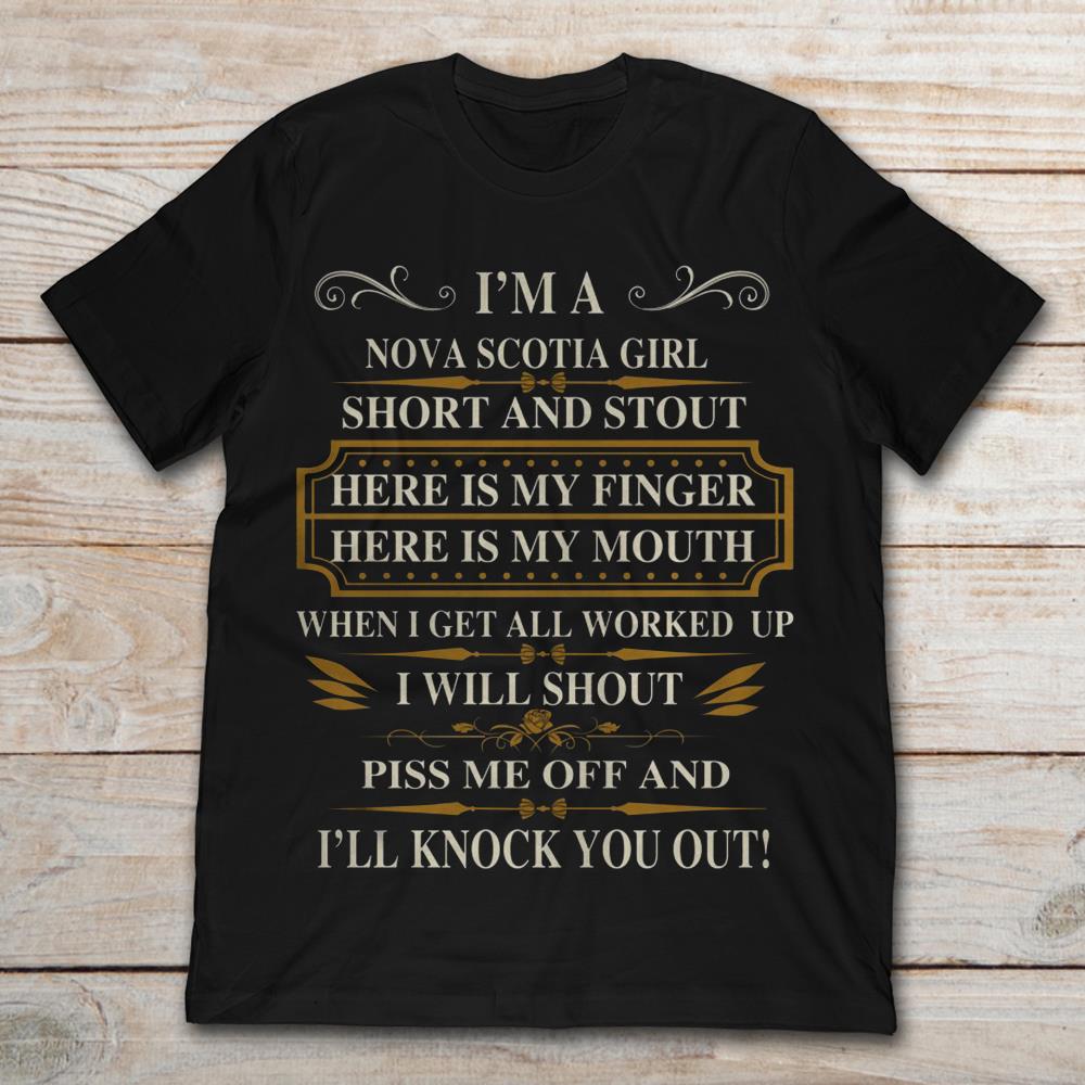 I'm A Nova Scotia Girl Short And Stout Here Is My Finger Here Is My Mouth