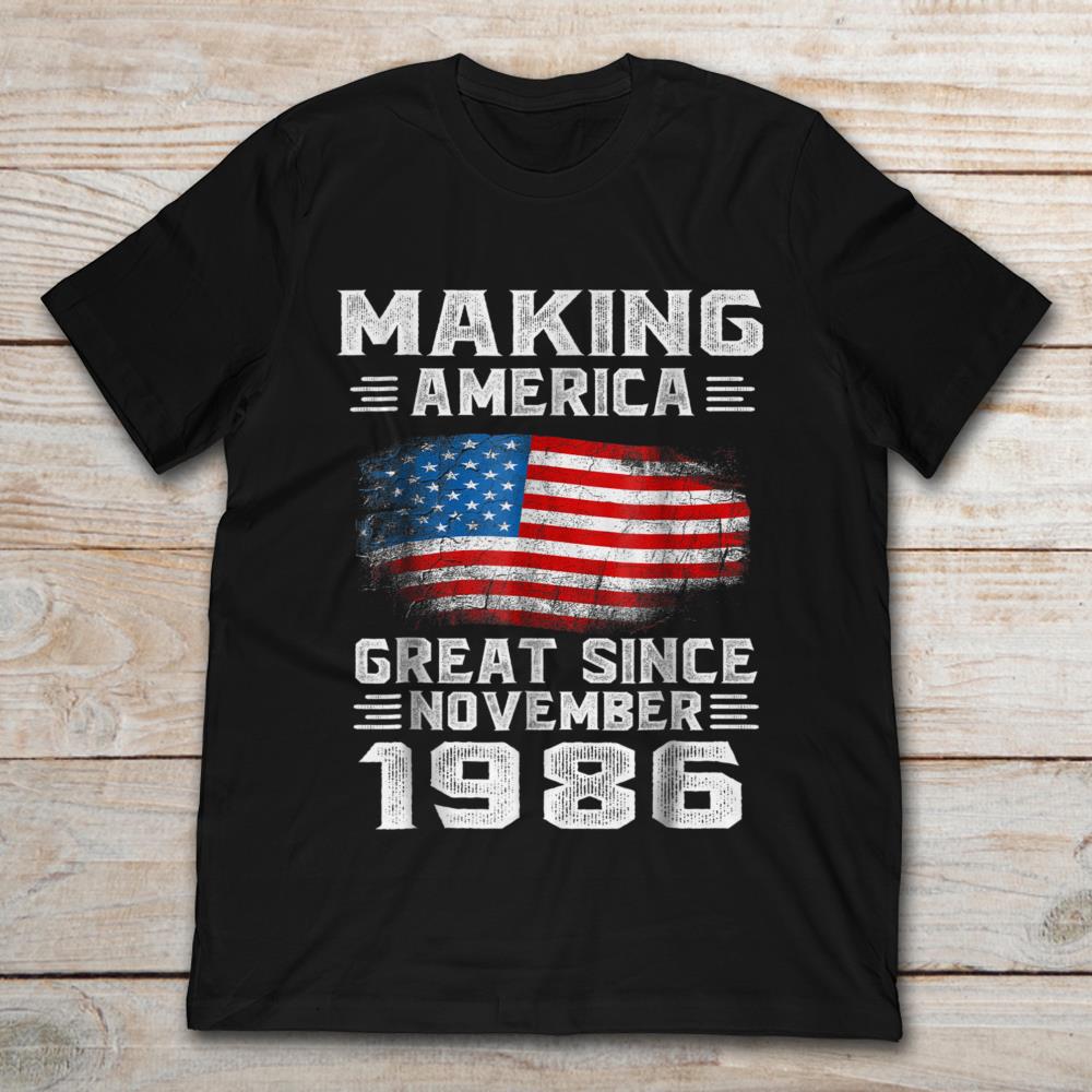 Making America Great Since November 1986