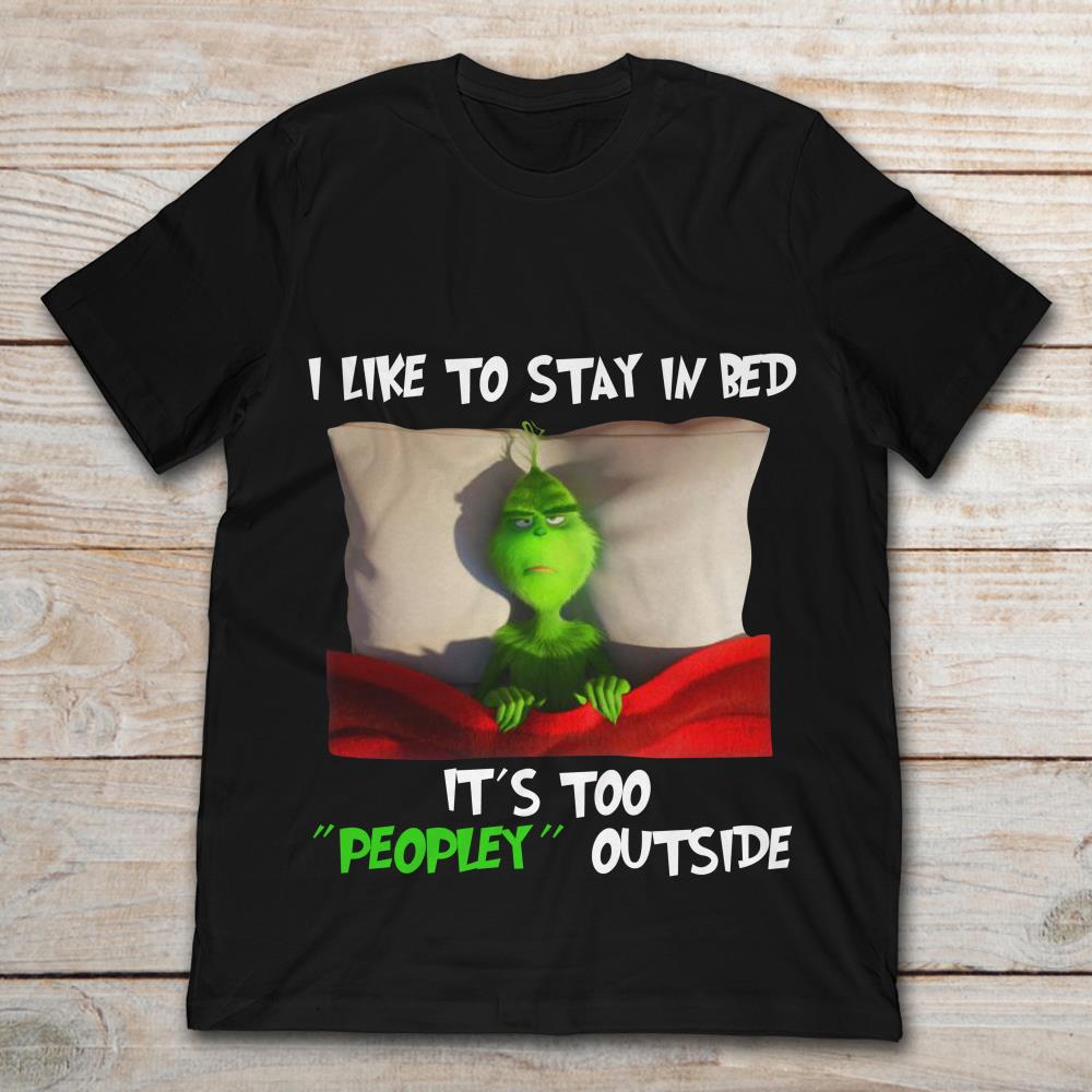 Grinch I Like To Stay In Bed It's Too Peopley Outside