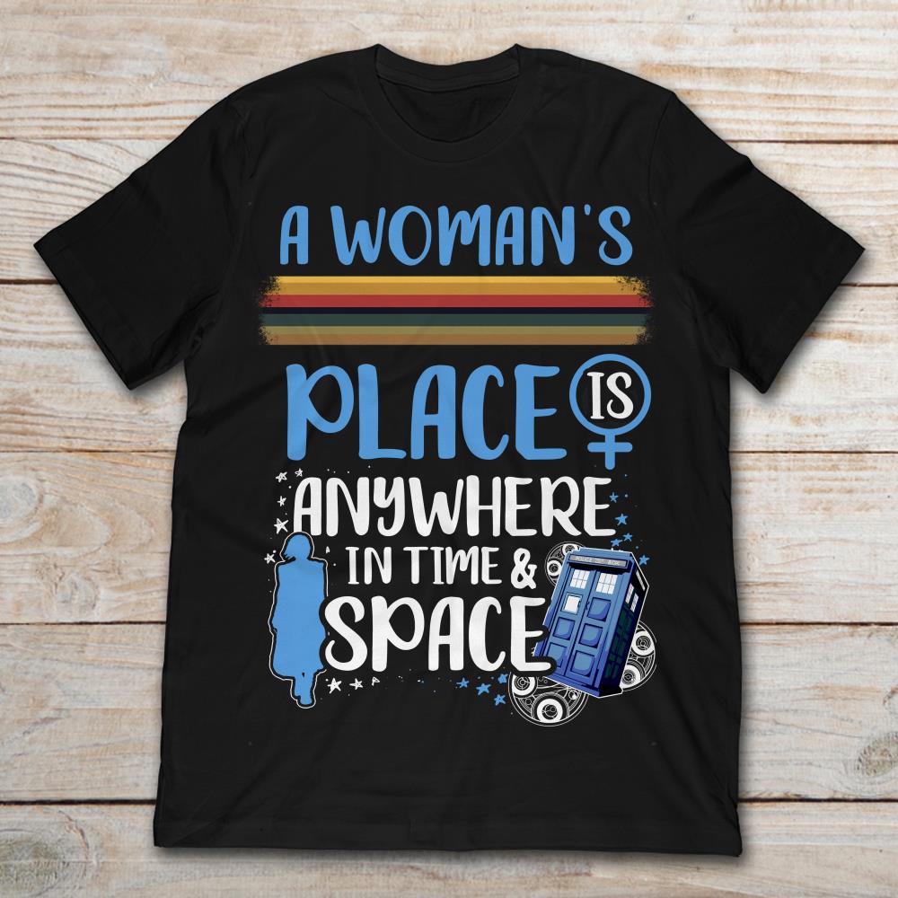 A Woman's Place Is Anywhere In Time And Space
