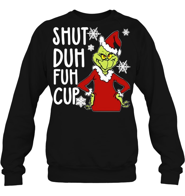 Grinch Shut Duh Fuh Cup Stole Christmas Mug - Jolly Family Gifts