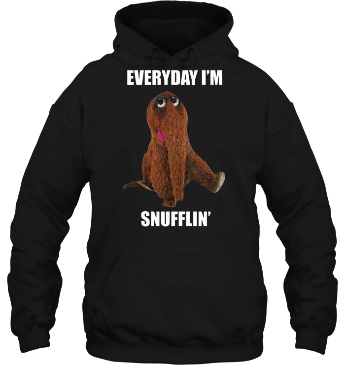 Everyday Im Snufflin