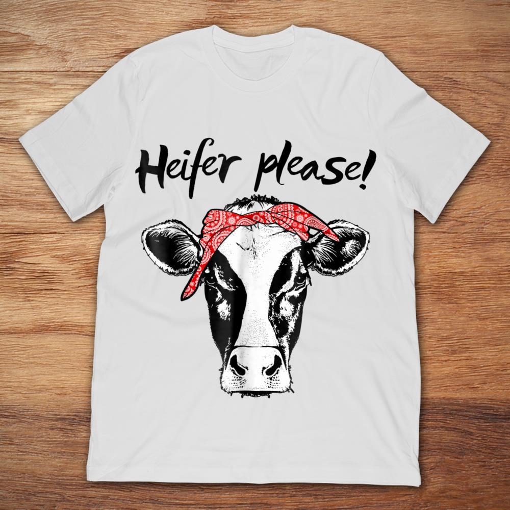 Heifer Please Funny Heifer