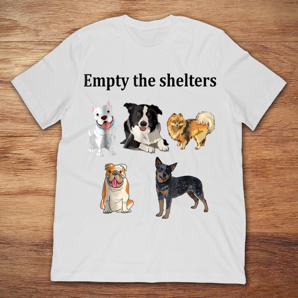 Empty The Shelters Funny Dogs