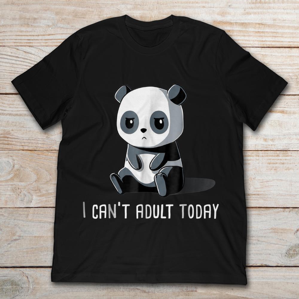 I Can't Adult Today Funny Panda
