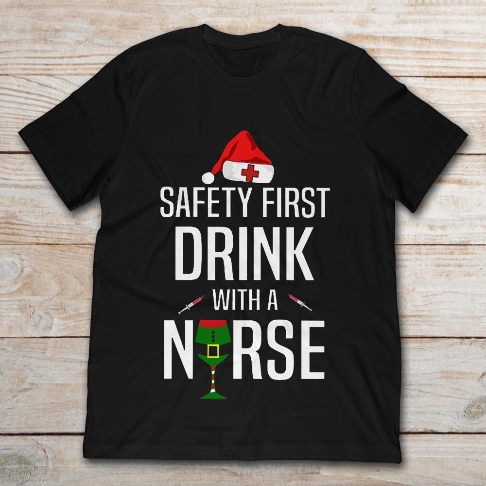 Safety First Drink With A Nurse Christmas