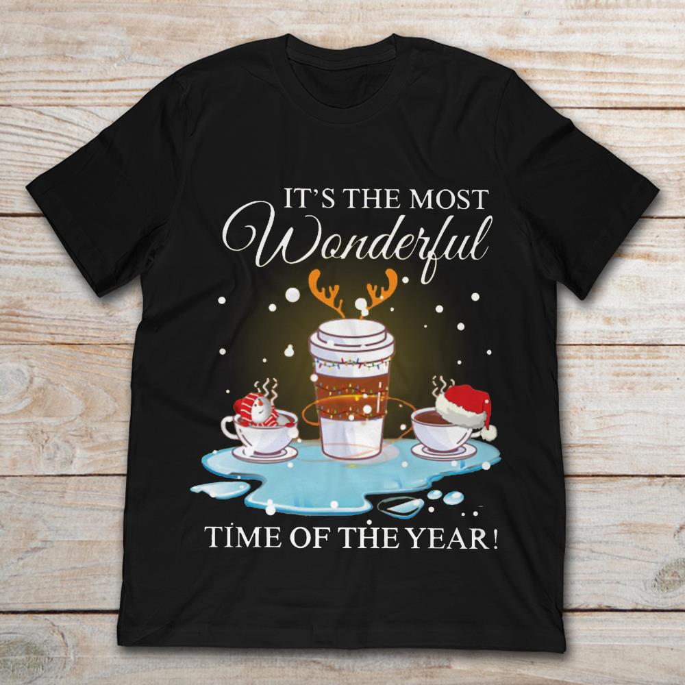 It's The Most Wonderful Time Of The Year Funny Christmas And Coffee