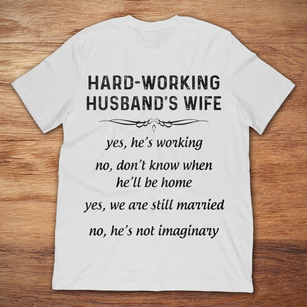 Hard-Working Husband's Wife Yes He's Working