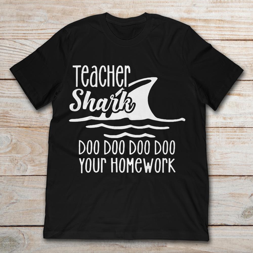 Teacher Shark Doo Doo Doo Your Homework