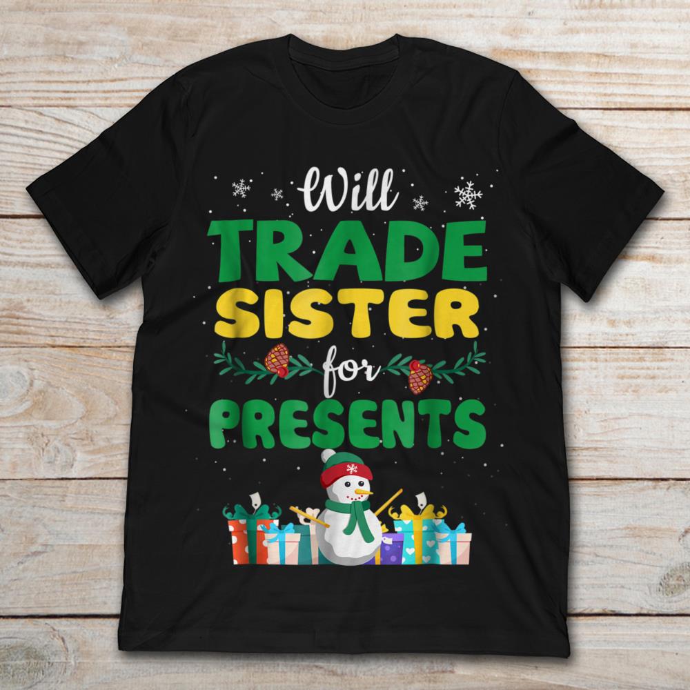 Will Trade Sister For Presents Funny Christmas