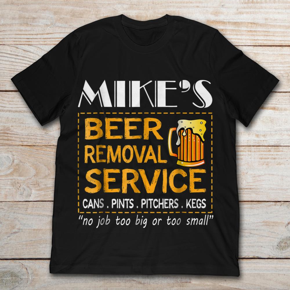 Mike's Beer Removal Service Cans Pints Pitchers Kegs
