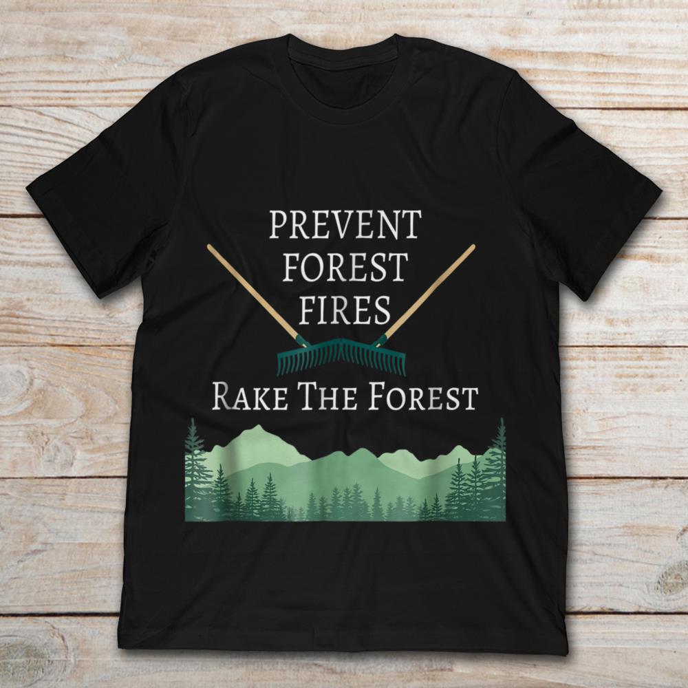 Prevent Forest Fires Rake The Forest
