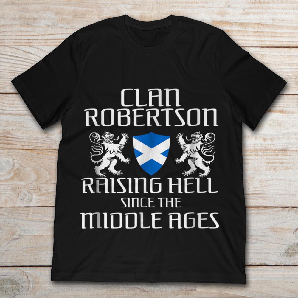Clan Robertson Raising Hell Since The Middle Ages
