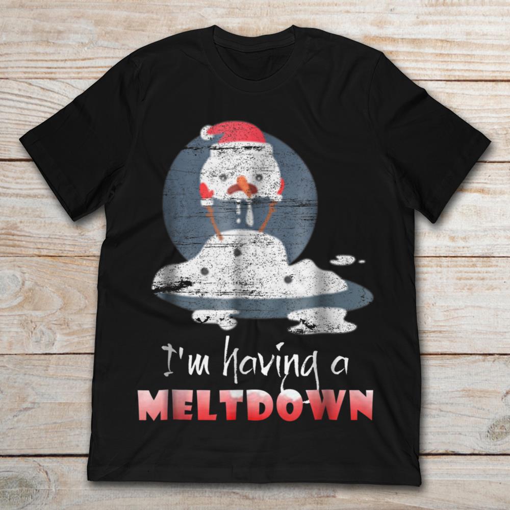 I'm Having A Meltdown Funny Snowman Christmas