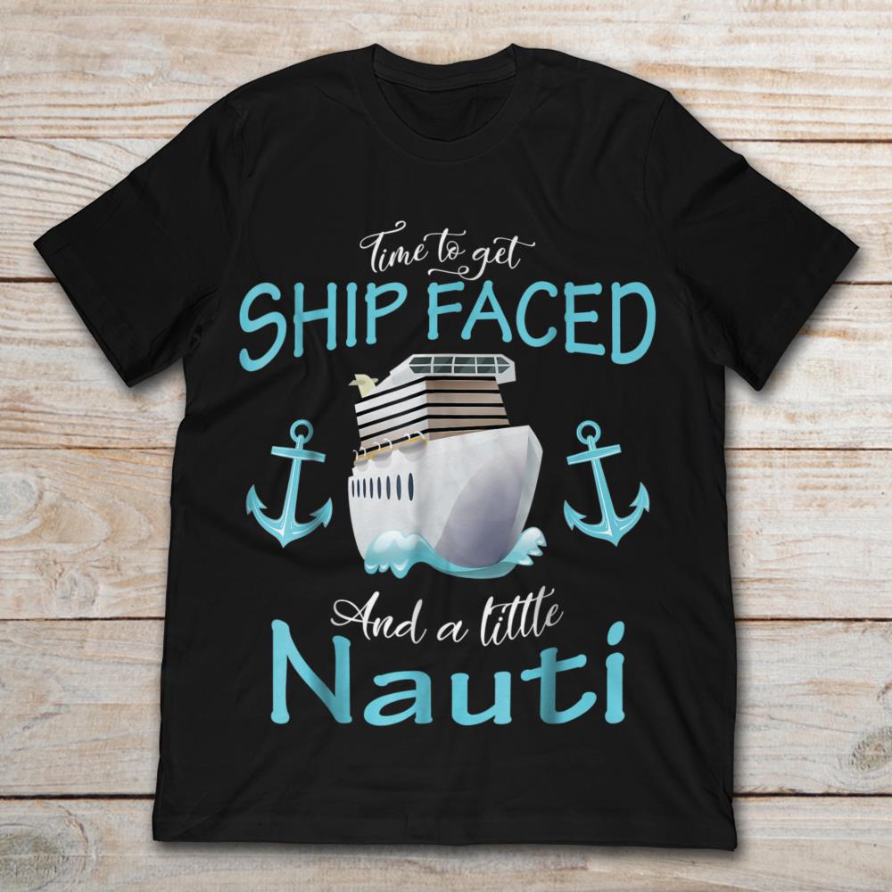 Time To Get Ship Faced And A Little Nauti