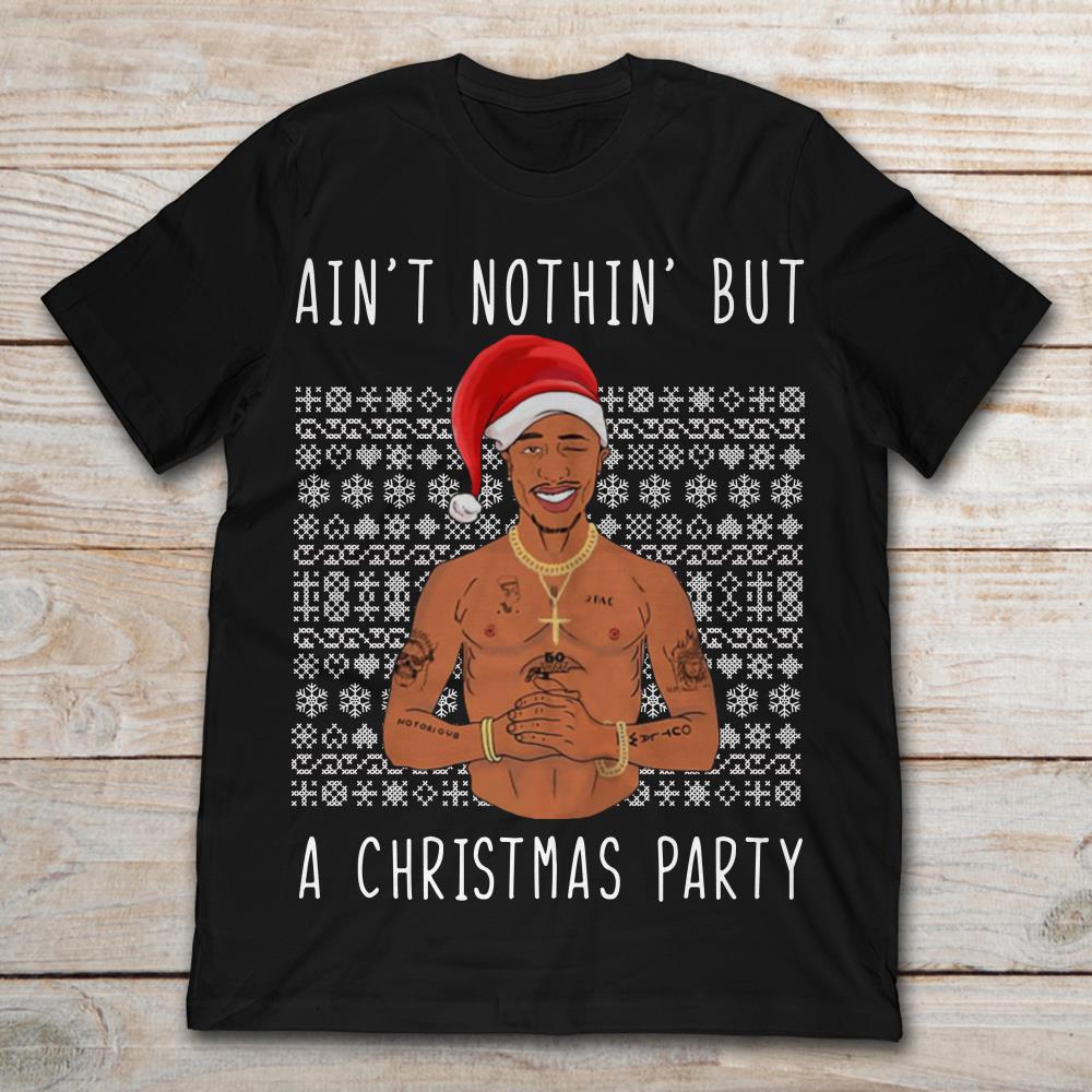 Tupac Shakur Ain't Nothin' But A Christmas Party
