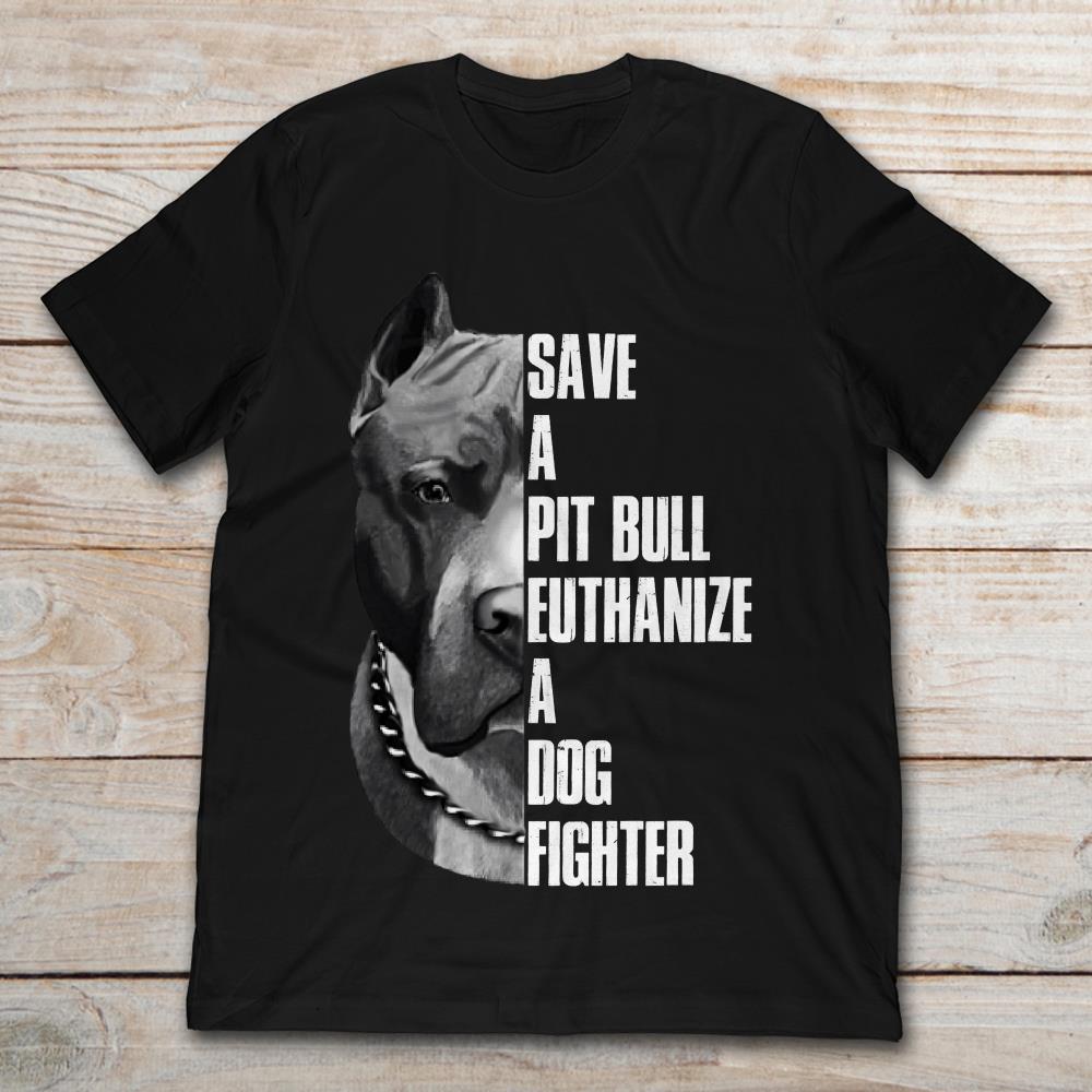 Save A Pit Bull Euthanize A Dog Fighter Rescue Dog