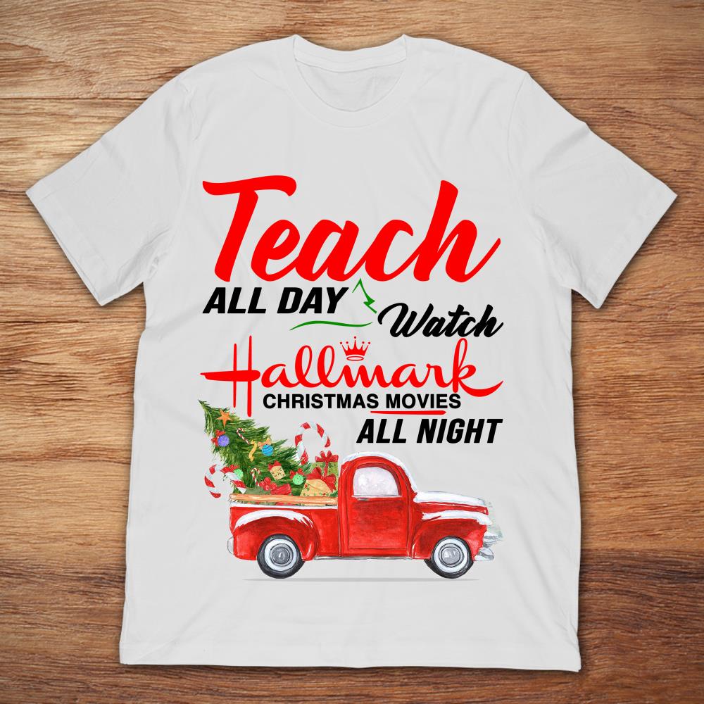 Teach All Day Watch Hallmark Christmas Movies All Night