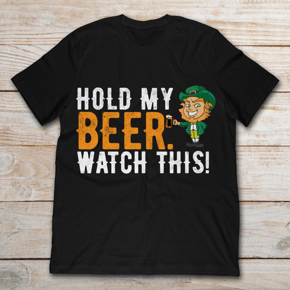 Hold My Beer Watch This Funny Leprechaun