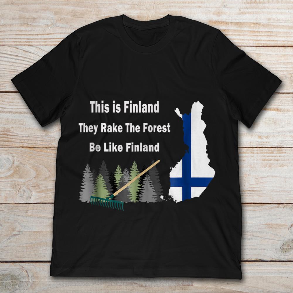 This Is Finland They Rake The Forest Be Like Finland