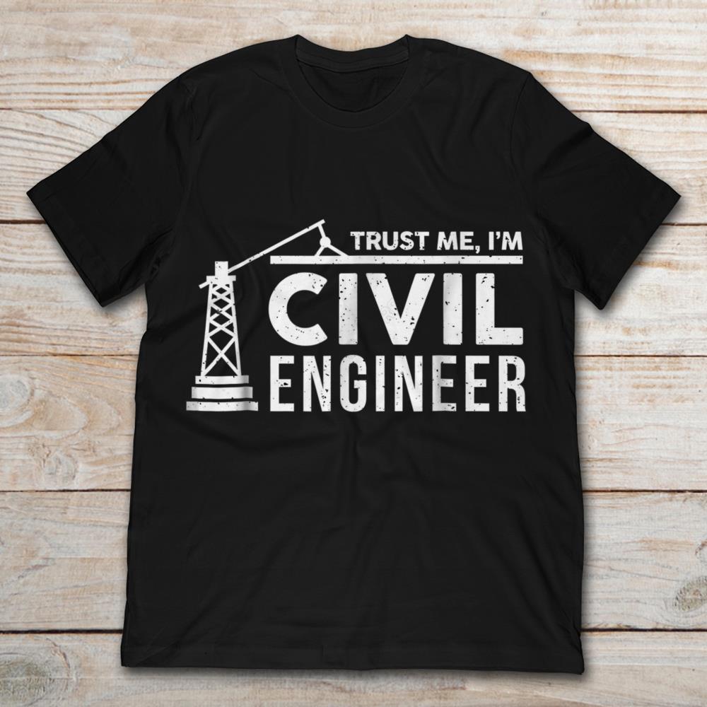 Trust Me I'm Civil Engineer
