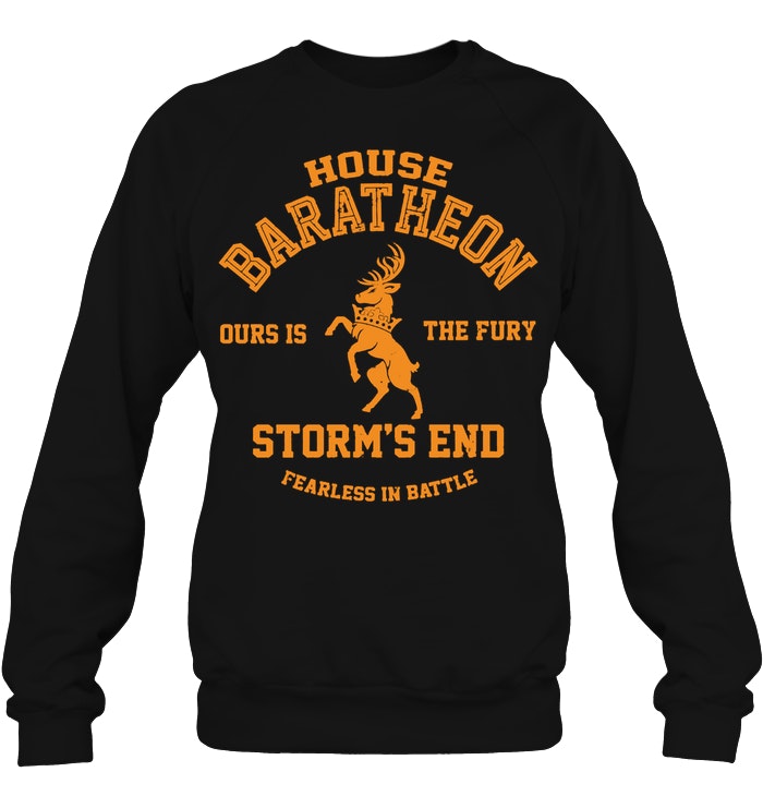 House Baratheon Storm's End Ours Is The Fury Fearless In Battle