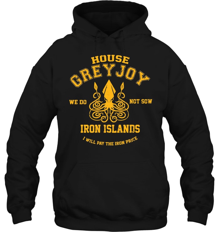 FILM by Mush Dress Your Style Sweatshirt House Greyjoy We Do Not Sow Game Of Thrones