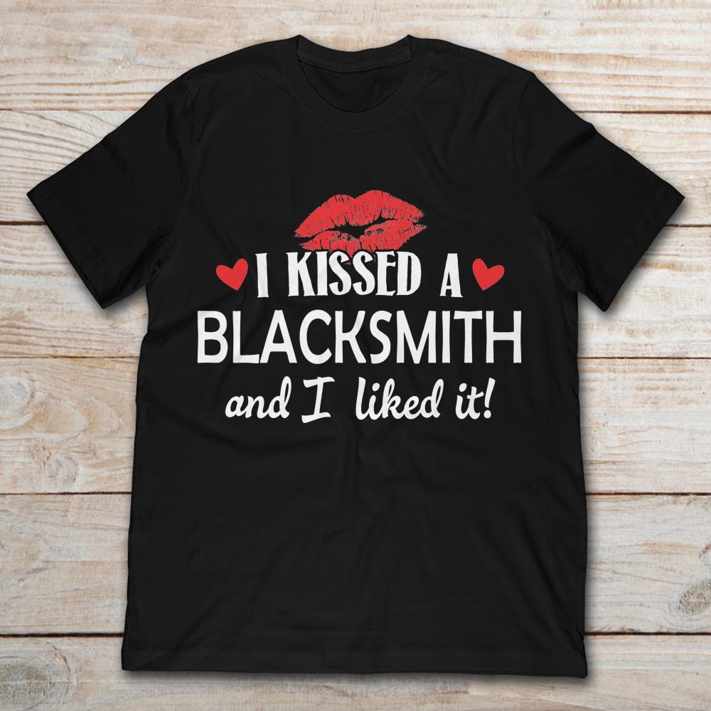 I Kissed A Blacksmith And I Liked It