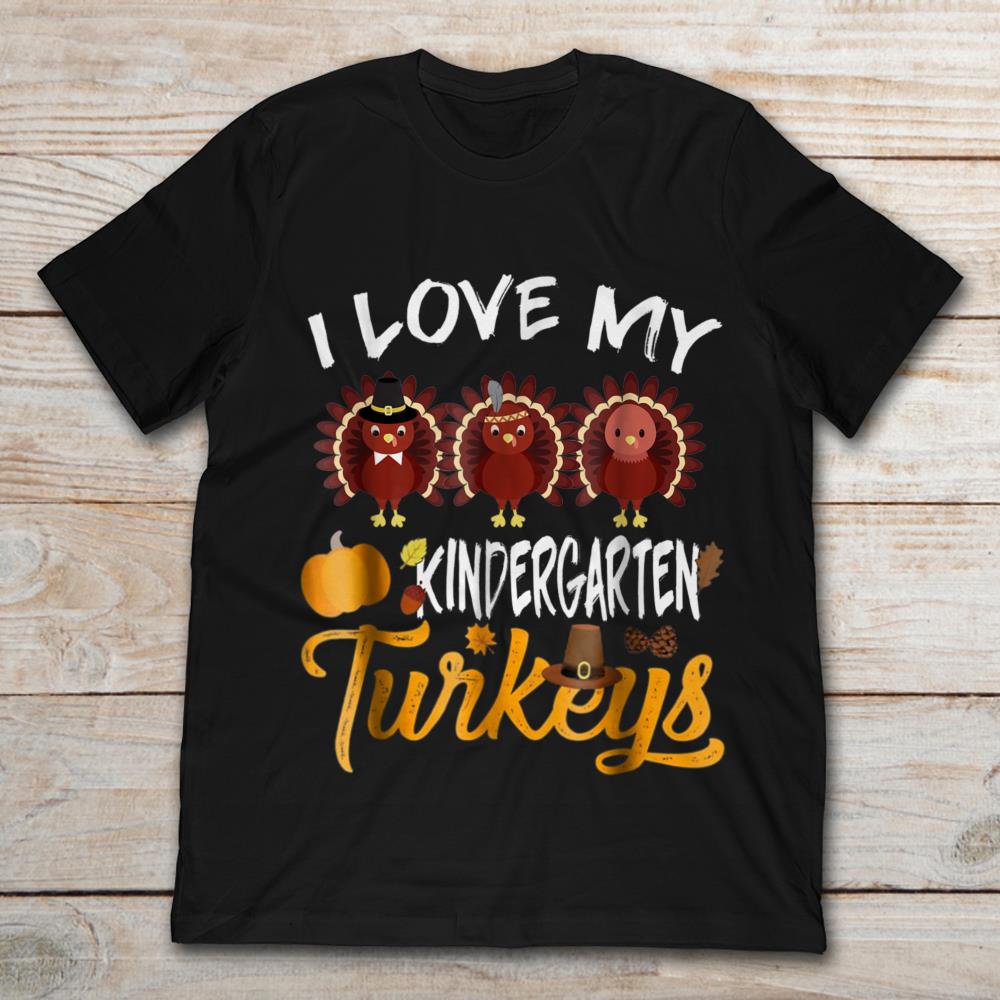 I Love My Kindergarten Turkeys