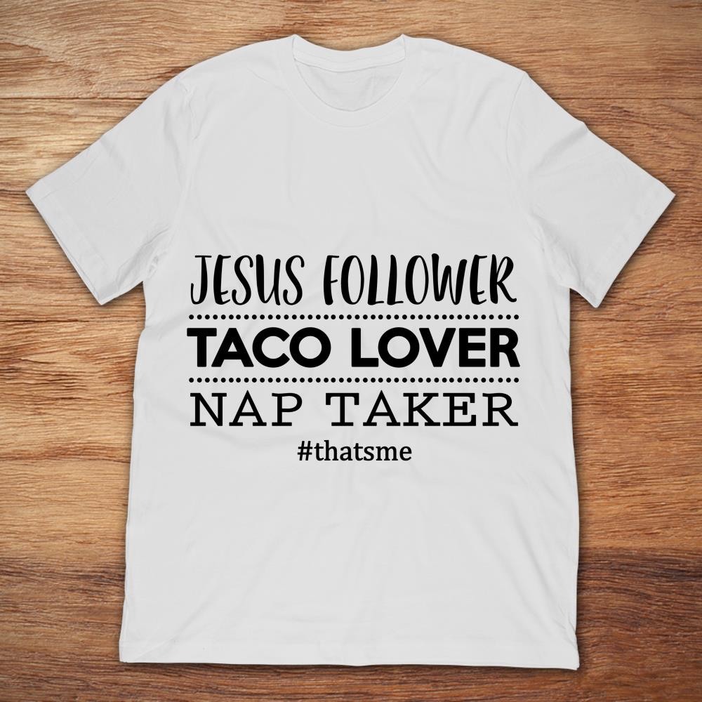 Jesus Follower Taco Lover Nap Taker