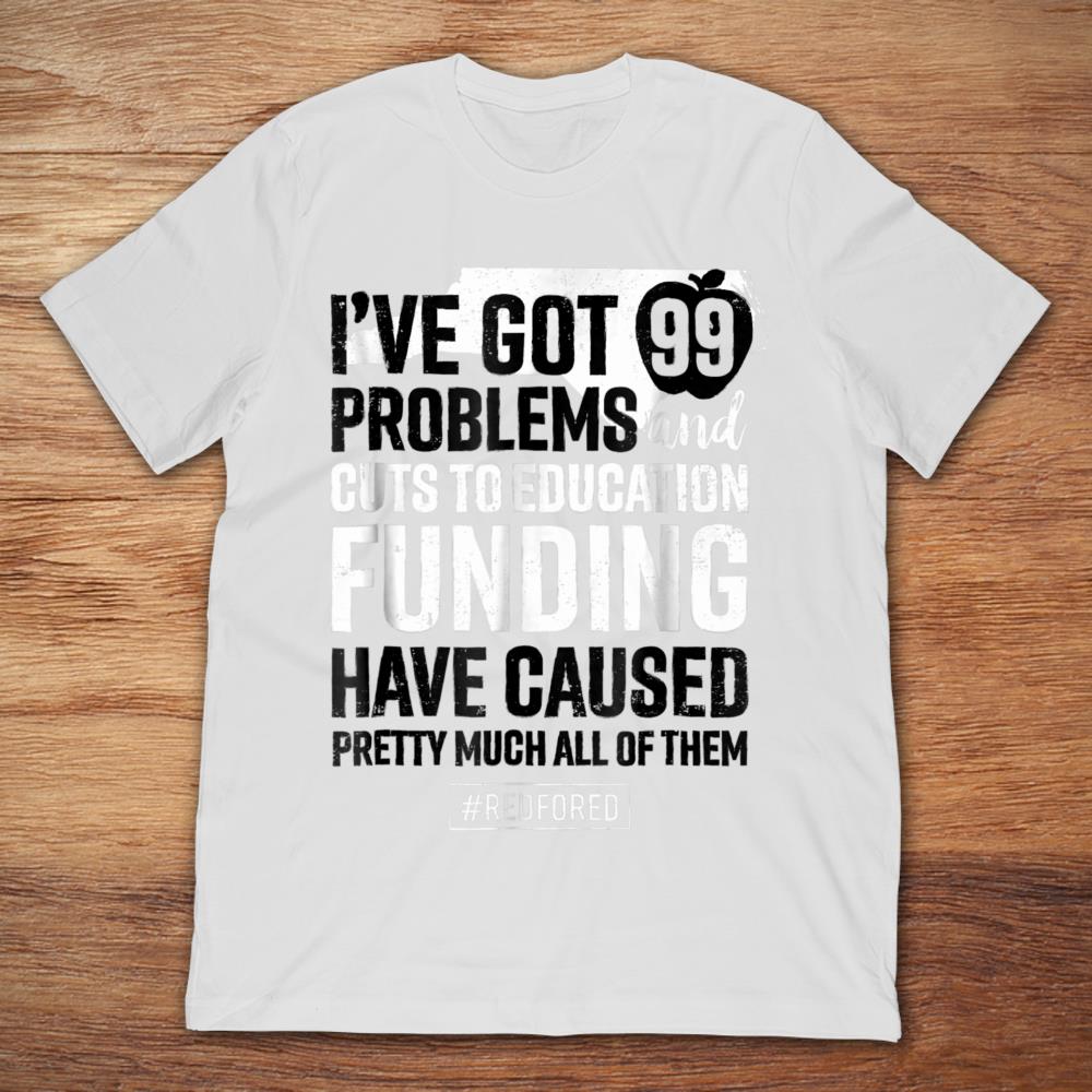 I've Got 99 Problems And Cuts To Education Funding