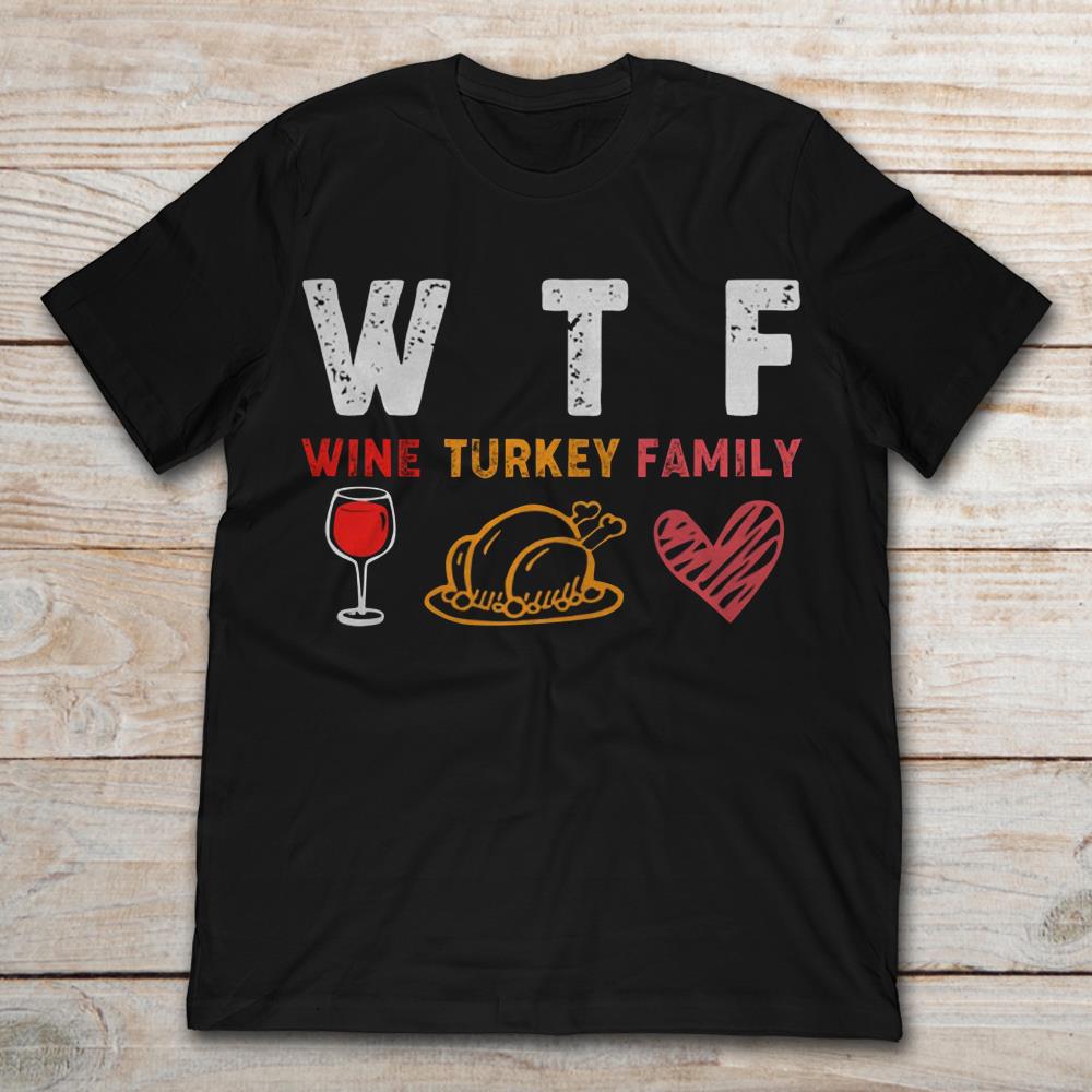 Thanksgiving Day WTF Wine Turkey Family