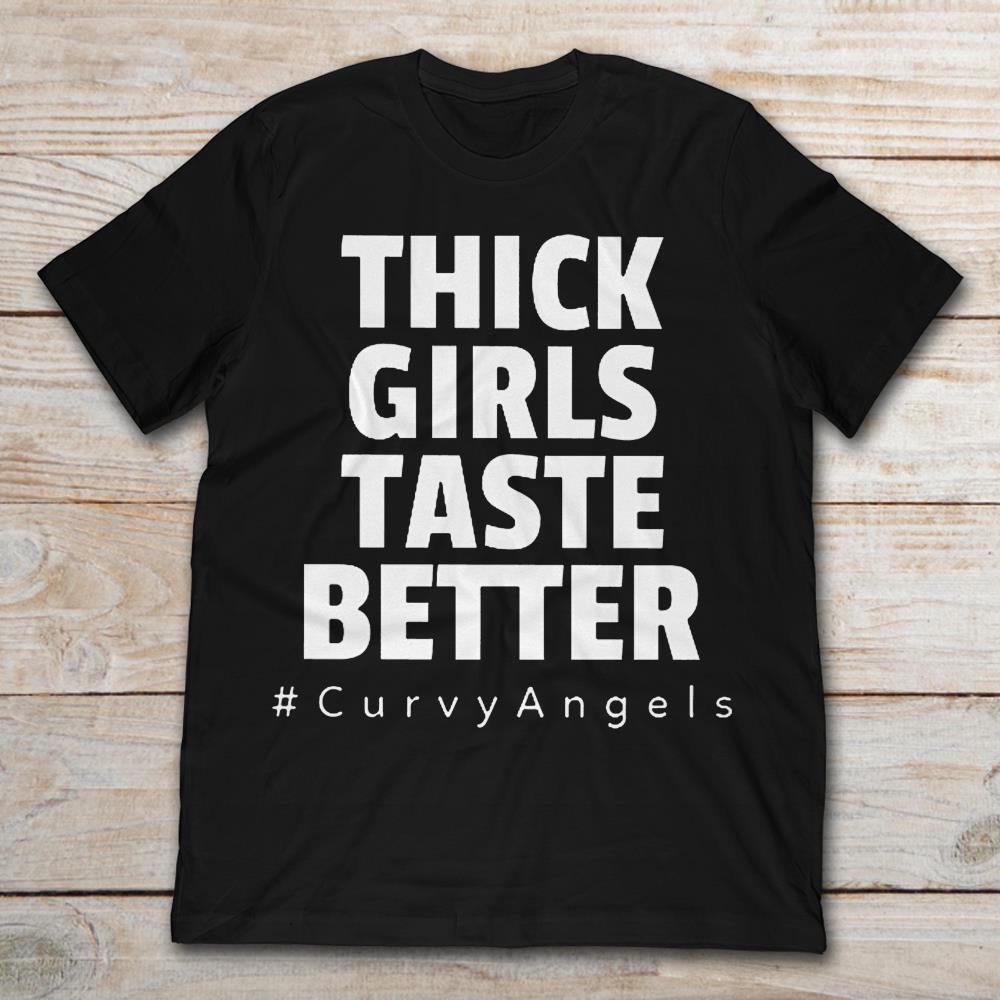 Thick Girls Taste Better Curvy Angels