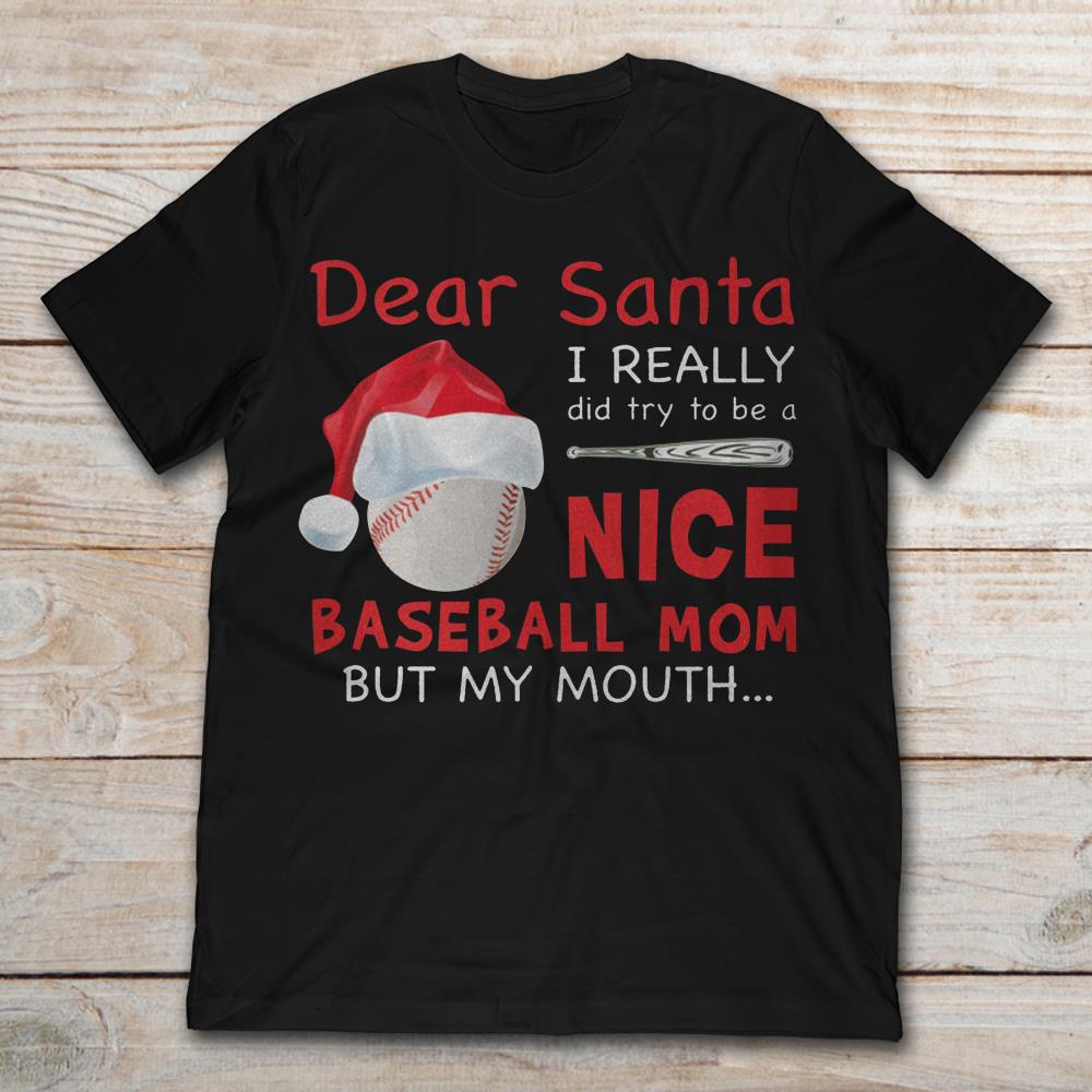Dear Santa I Really Did Try To Be A Nice Baseball Mom But My Mouth