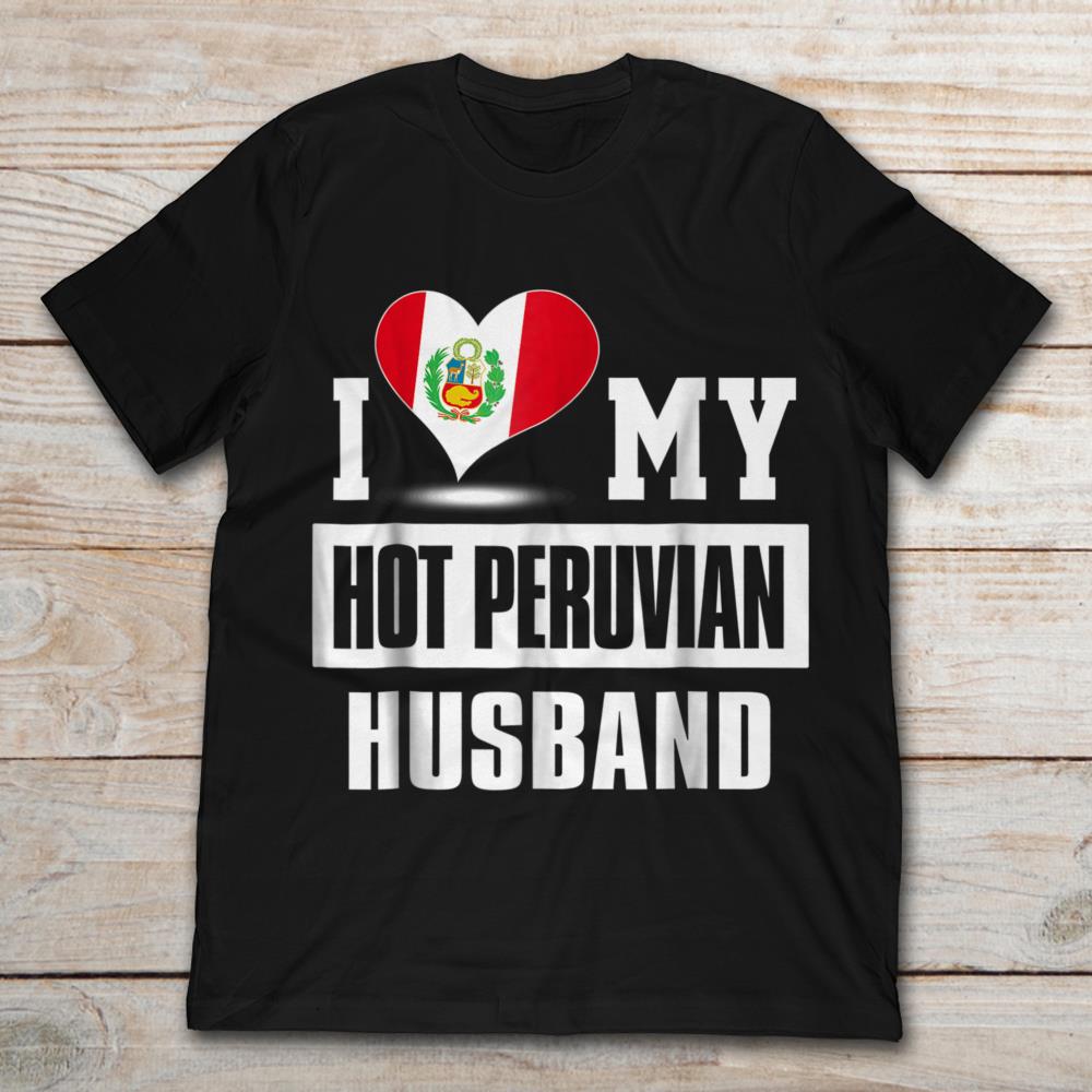 I Love My Hot Peruvian Husband