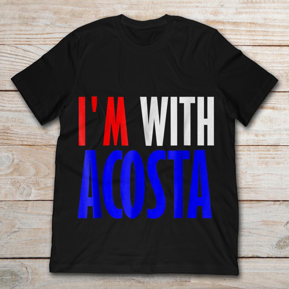 I'm With Acosta