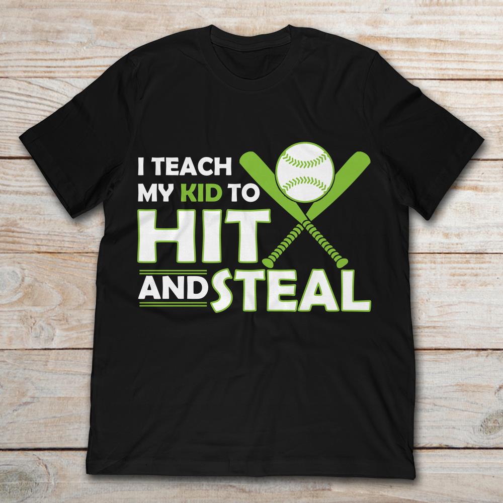 Baseball I Teach My Kid To Hit And Steal