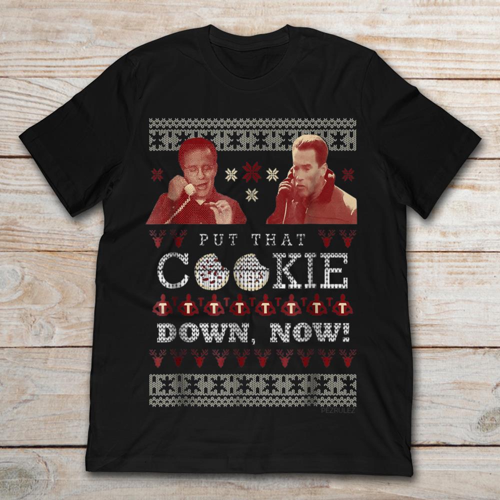 Put That Cookie Down Now Jingle All The Way Christmas