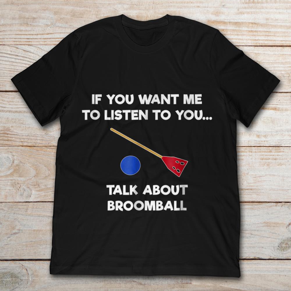 If You Want Me To Listen To You Talk About Broomball